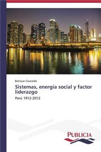 Sistemas, energía social y factor liderazgo