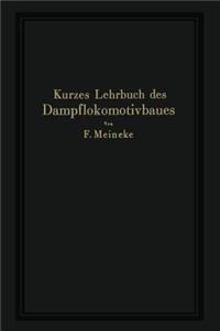 Kurzes Lehrbuch Des Dampflokomotivbaues