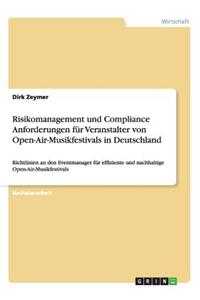 Risikomanagement und Compliance Anforderungen für Veranstalter von Open-Air-Musikfestivals in Deutschland