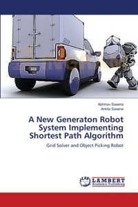 New Generaton Robot System Implementing Shortest Path Algorithm