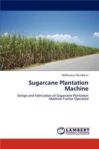 Sugarcane Plantation Machine