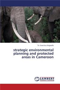 Strategic Environmental Planning and Protected Areas in Cameroon