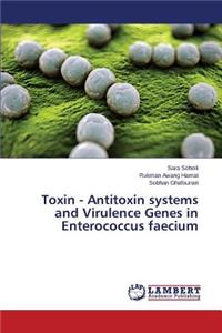 Toxin - Antitoxin Systems and Virulence Genes in Enterococcus Faecium