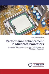 Performance Enhancement in Multicore Processors