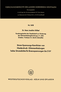 Strom-Spannungs-Kennlinien von Niederdruck-Glimmentladungen hoher Stromdichte für Brennspannungen bis 5 kV