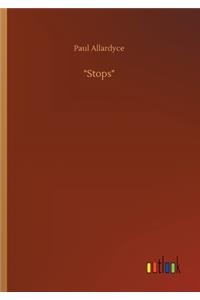Stops