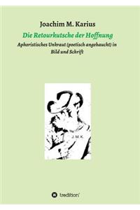 Die Retourkutsche der Hoffnung