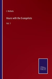 Hours with the Evangelists