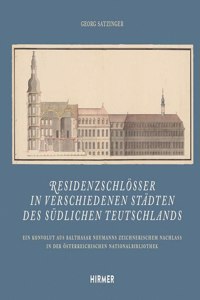 Residenzschlösser in Verschiedenen Städten Des Südlichen Teutschlands