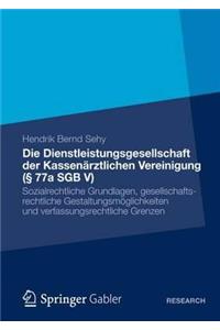 Die Dienstleistungsgesellschaft Der Kassenärztlichen Vereinigung (§ 77a Sgb V)