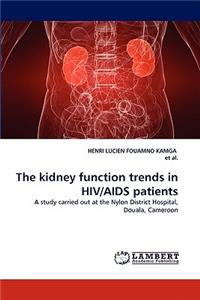 The Kidney Function Trends in HIV/AIDS Patients