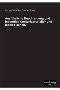 Ausfuhrliche Beschreibung Und Lebendige Conterfactur Aller Und Jeden Fischen.