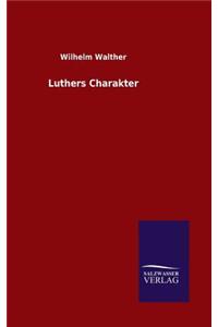 Luthers Charakter