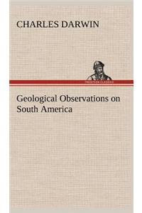 Geological Observations on South America