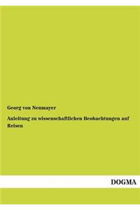 Anleitung Zu Wissenschaftlichen Beobachtungen Auf Reisen