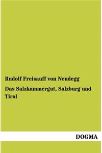 Salzkammergut, Salzburg Und Tirol