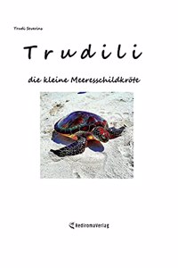 Trudili, die kleine Meeresschildkrote