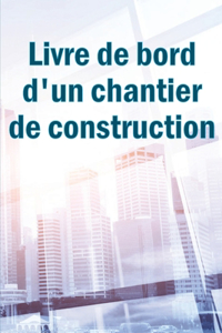 Livre de bord d'un chantier de construction