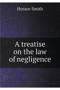 A Treatise on the Law of Negligence