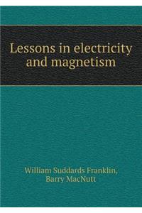 Lessons in electricity and magnetism