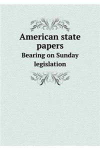 American State Papers Bearing on Sunday Legislation