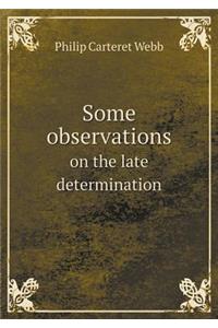 Some observations on the late determination