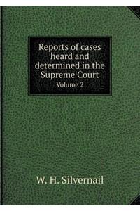 Reports of cases heard and determined in the Supreme Court Volume 2