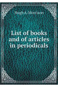 List of books and of articles in periodicals