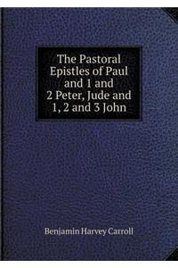 The Pastoral Epistles of Paul and 1 and 2 Peter, Jude and 1, 2 and 3 John