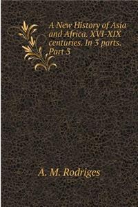 A New History of Asia and Africa. XVI-XIX century. In 3 parts. part 3