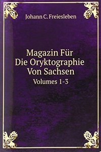 Magazin Fur Die Oryktographie Von Sachsen