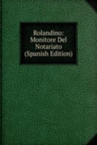 Rolandino: Monitore Del Notariato (Spanish Edition)
