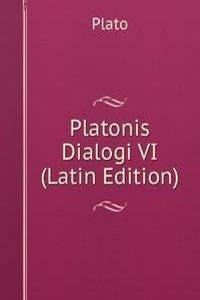 Platonis Dialogi VI (Latin Edition)