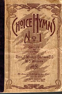 Choice Hymns, No. 1: For Use in the Church, Sunday-School, Young People'S Societies, Etc. Etc