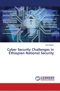 Cyber Security Challenges in Ethiopian National Security