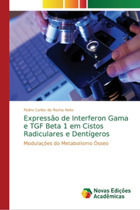 Expressão de Interferon Gama e TGF Beta 1 em Cistos Radiculares e Dentígeros