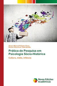 Prática de Pesquisa em Psicologia Sócio-Histórica