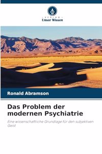 Das Problem der modernen Psychiatrie