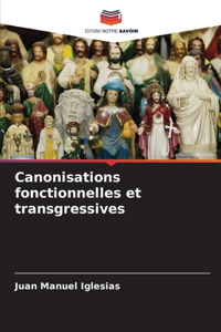 Canonisations fonctionnelles et transgressives
