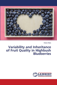 Variability and Inheritance of Fruit Quality in Highbush Blueberries