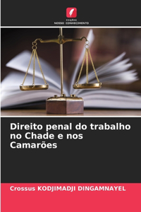 Direito penal do trabalho no Chade e nos Camarões