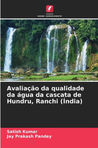 Avaliação da qualidade da água da cascata de Hundru, Ranchi (Índia)