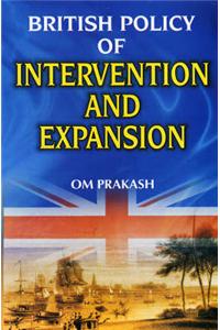 British Policy of Intervention and Expansion