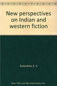 New Perspectives On Indian And Western Fiction