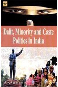 Dalit Minority and Caste Politics in India