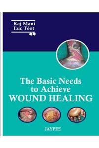 The Basic Needs to Achieve Wound Healing