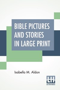 Bible Pictures And Stories In Large Print