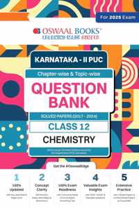 Oswaal Karnataka 2nd PUC Question Bank Class 12 Chemistry Chapterwise & Topicwise Previous Solved Papers (2017-2024) for Board Exams 2025