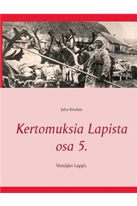 Kertomuksia Lapista osa 5.