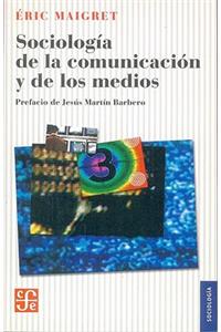 Sociologia de La Comunicacion y Los Medios